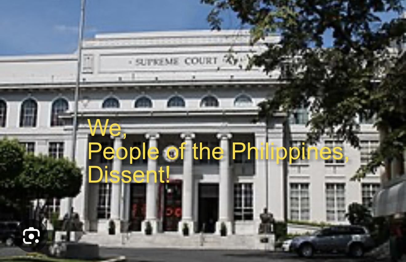 We, People of the Philippines, Dissent: The Answer to “Who Checks The Supreme Court?”